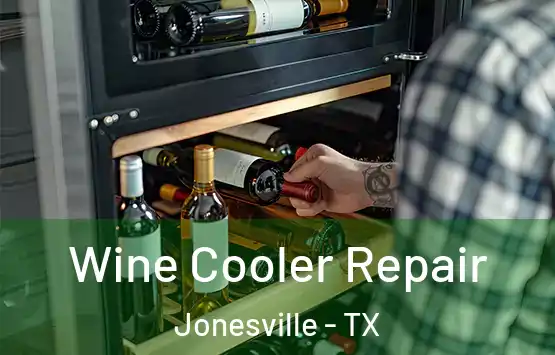  Wine Cooler Repair Jonesville - TX