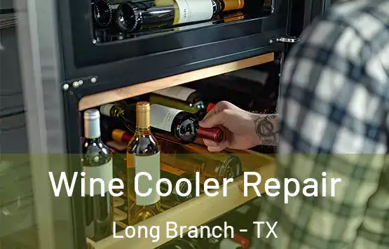  Wine Cooler Repair Long Branch - TX