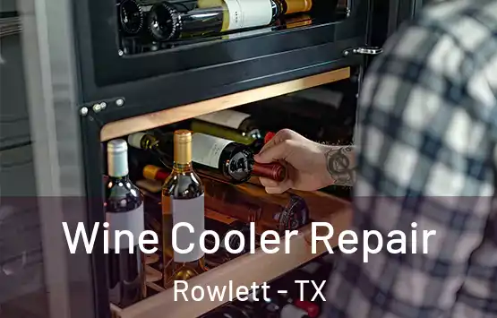  Wine Cooler Repair Rowlett - TX