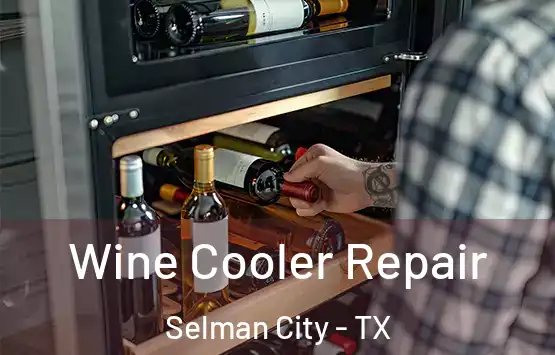  Wine Cooler Repair Selman City - TX