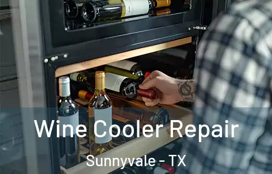  Wine Cooler Repair Sunnyvale - TX