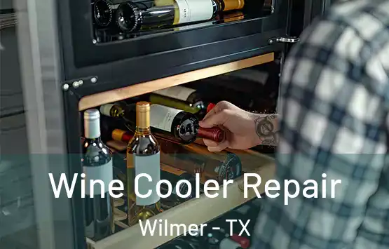  Wine Cooler Repair Wilmer - TX