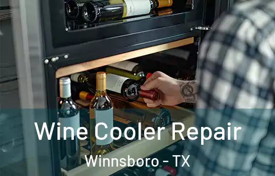  Wine Cooler Repair Winnsboro - TX